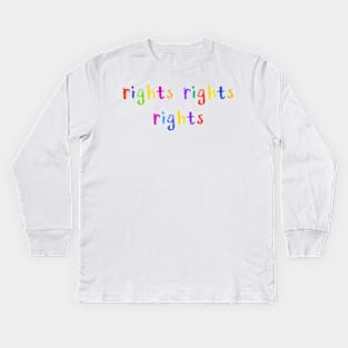 rights rights rights Kids Long Sleeve T-Shirt